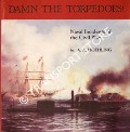 Book cover of Damn the Torpedoes! - Naval Incidents of the Civil War by HOEHLING, A. A.